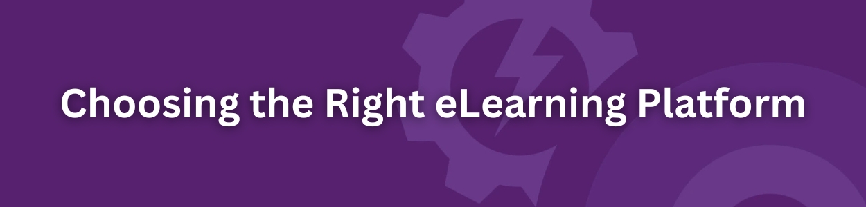 Choosing the Right eLearning Platform