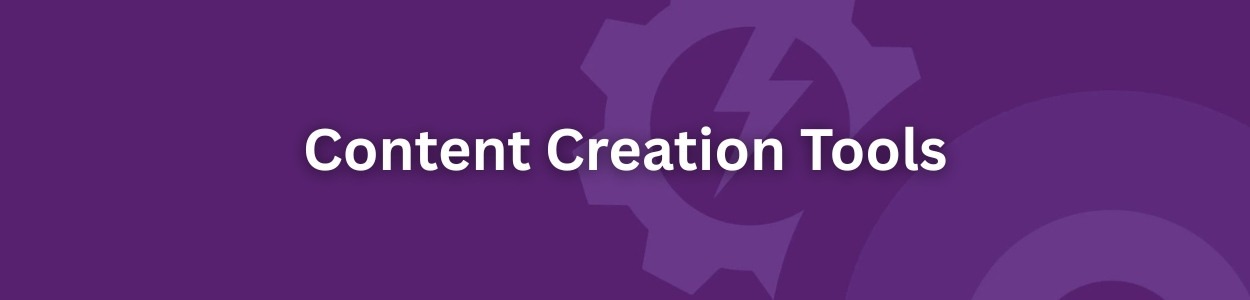 Content Creation Tools